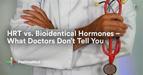 hrt vs bioidentical hormones what doctors don t tell you