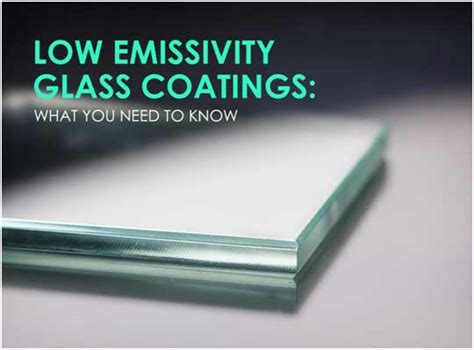 Low Emissivity Glass Coatings What You Need To Know