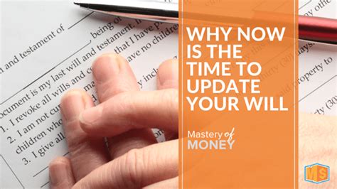 why now is the time to update your will mastery of money