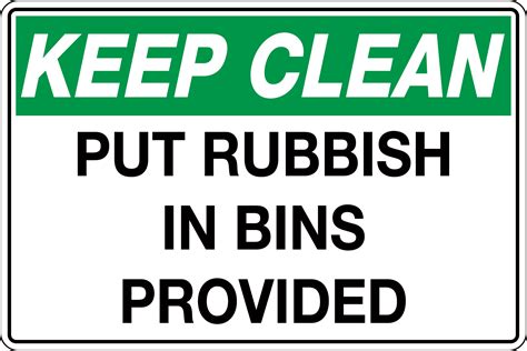 keep clean put rubbish in bins provided sign