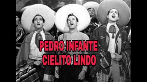 pedro infante cielito lindo youtube