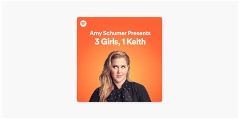 ‎amy schumer presents 3 girls 1 keith on apple podcasts