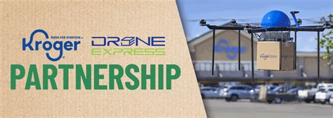 kroger tests drones partnering  drone express  bring grocery delivery andnowuknow