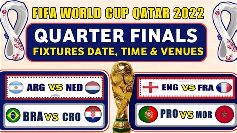 fifa world cup 2022 quarter final schedule world cup round 8 fixtures