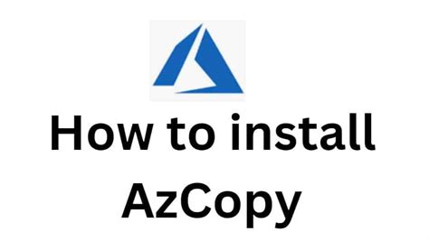 install azcopy azure lessons