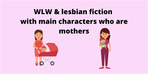 Wlw And Lesbian Books With Main Characters Who Are Mothers F F Fiction