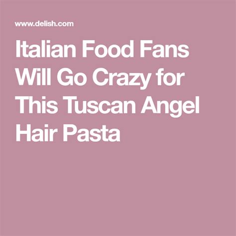 Italian Food Fans Will Go Crazy For This Tuscan Angel Hair