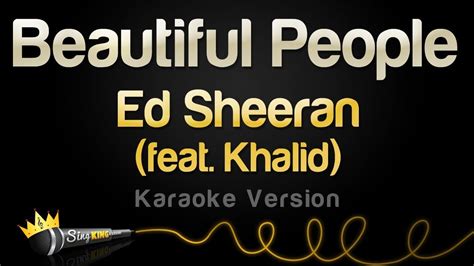 ed sheeran feat khalid beautiful people karaoke version youtube