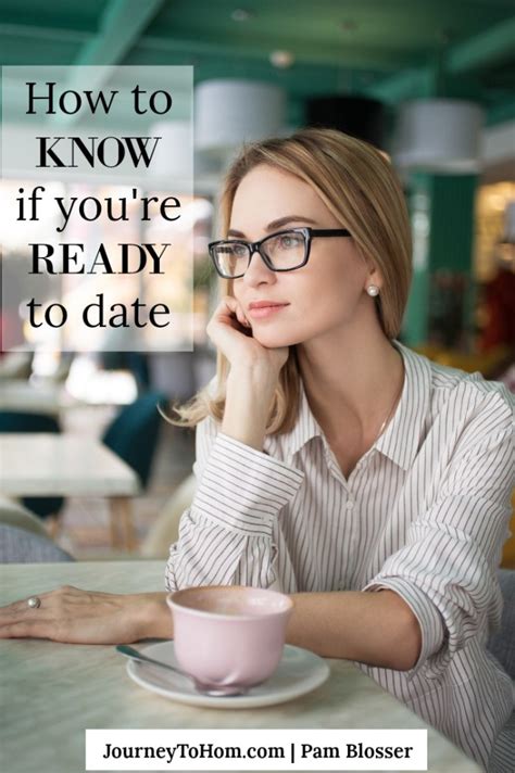 how to know if you re ready to date journey to him
