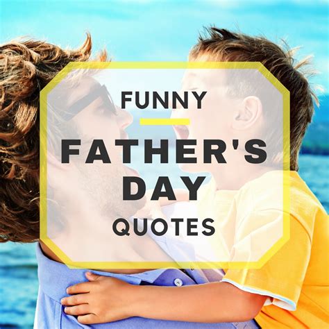 20 Funny Father S Day Quotes To Write To Your Dad