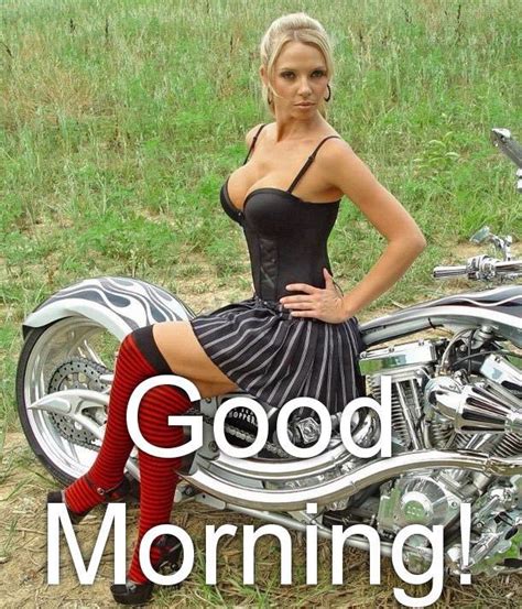 Good Morning Biker Babes 7 Born To Ride Motorcycle