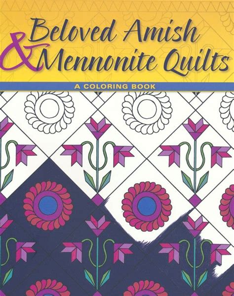 beloved amish  mennonite quilts  coloring book coloring books