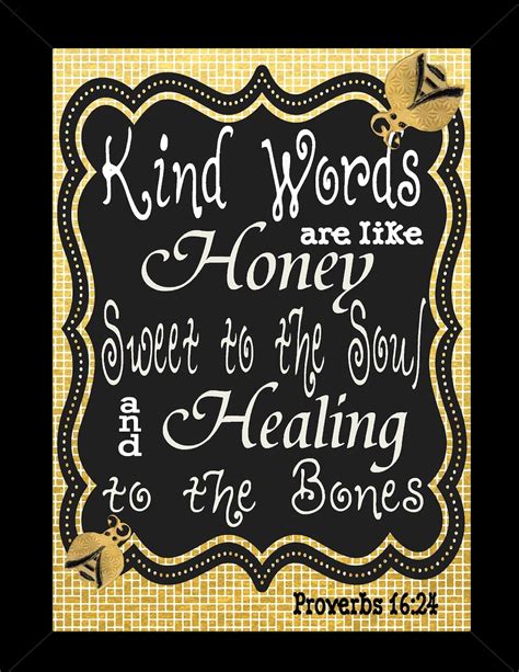 kind words   honey sweet   soul  healing   bones