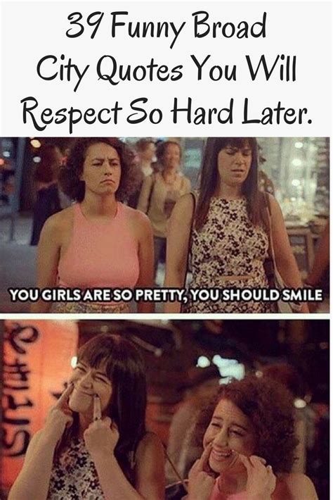 39 Funny Broad City Quotes You Will Respect So Hard Later Funny City