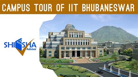 iit bhubaneswar campus  indian institute  technology bhubaneswar youtube