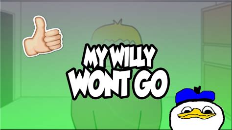 willy wont  rant youtube