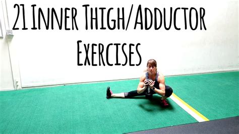 21 Inner Thigh Exercises Adductor Variations Youtube