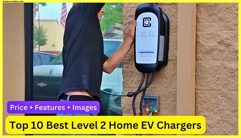 top   level  home ev chargers autojournalismcom