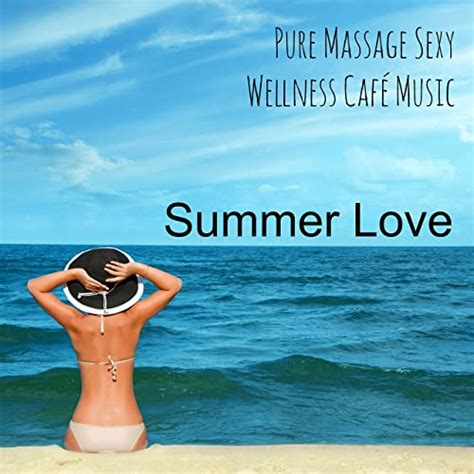 Summer Love Pure Massage Sexy Wellness Café Music With Piano Lounge