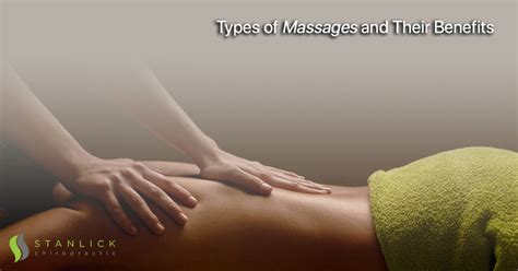 types of massages stanlick chiropractic