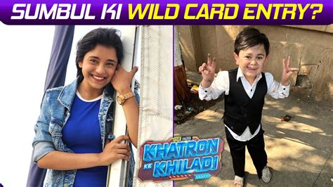 Khatron Ke Khiladi 13 Sumbul Touqeer Khan Ki Hogi Wild Card Entry