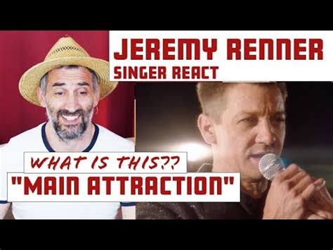jeremy renner main attraction singer reaction youtube