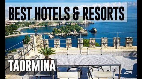 hotels  resorts  taormina italy youtube