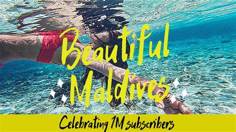 Celebrating 1m Subscribers On Youtube With Beautiful Maldives Vlog