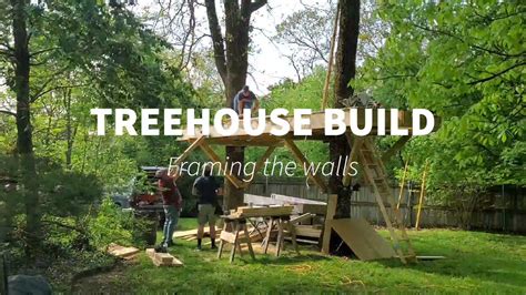 framing  treehouse walls youtube