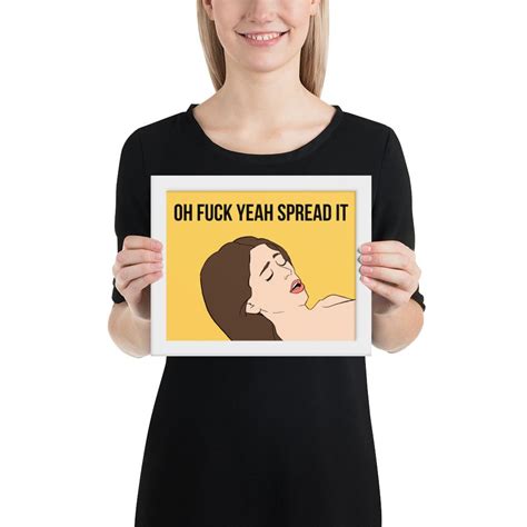 Oh Fuck Yeah Spread It Framed Poster The Meme Store