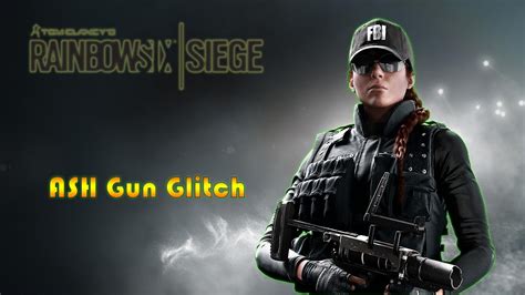 Ash Gun Glitch Rainbow Six Siege Youtube