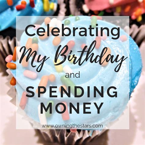 celebrating  birthday  spending money owning  stars