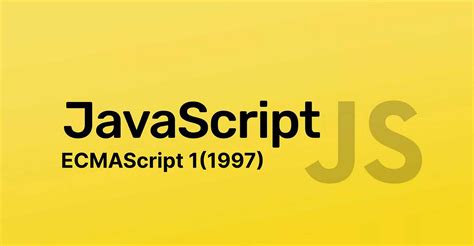 javascript versions ecmascript   logismiko medium