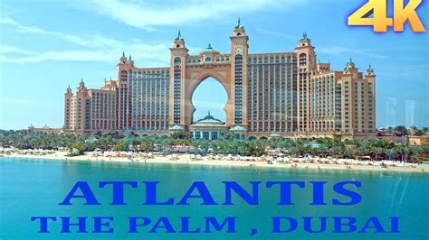 atlantis hotel palm jumeirah dubai 4k youtube