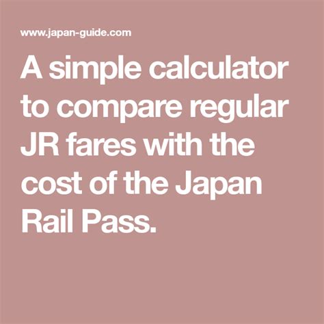 simple calculator  compare regular jr fares   cost   japan rail pass rail