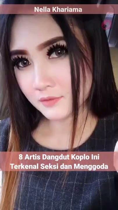 8 Artis Dangdut Koplo Ini Terkenal Seksi Dan Menggoda Youtube