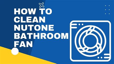 clean nutone bathroom fan youtube
