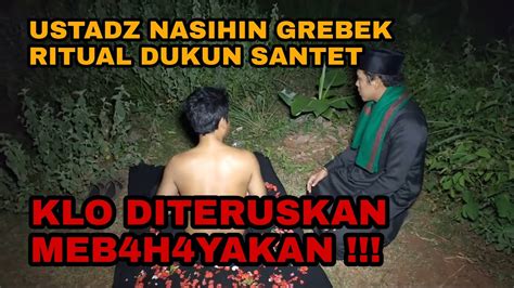 Ustadz Nasihin Grebek Ritual Dukun Santet Youtube