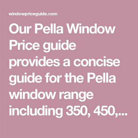 pella window price guide   concise guide   pella window range including