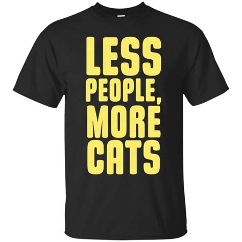 Cat Shirts Less People More Cats T Shirts Hoodies Sweatshirt