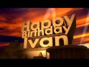 happy birthday ivan youtube