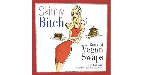 skinny bitch book of vegan swaps by kim barnouin