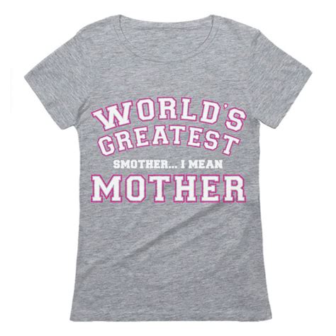 world s greatest smother i mean mother funny moms mother s day greenturtle