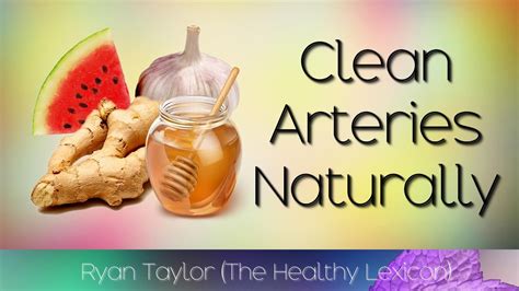 foods  clean arteries naturally youtube