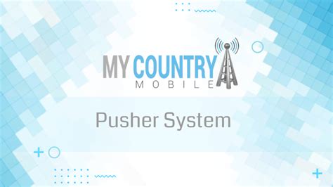 pusher system  country mobile