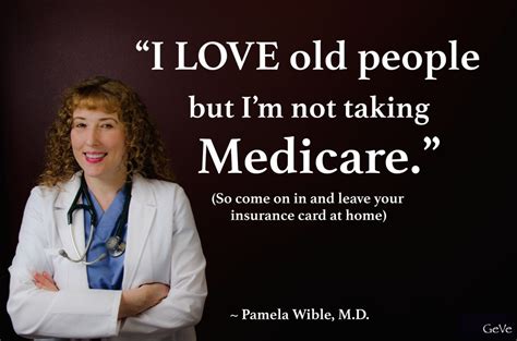 i love old people but i will not accept medicare pamela wible md