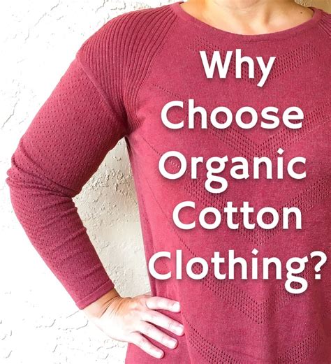 organic cotton clothing benefits  sustainable natural fibers  green