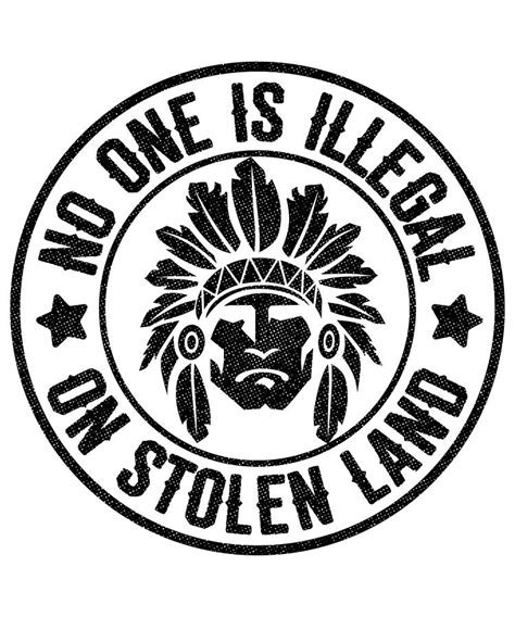 No On Illegal On Stolen Land Native American Indigenous Digital Art By