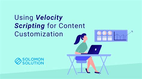 techtips  velocity scripting  content customization solomon
