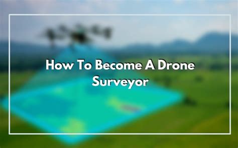 drone surveyor   complete guide